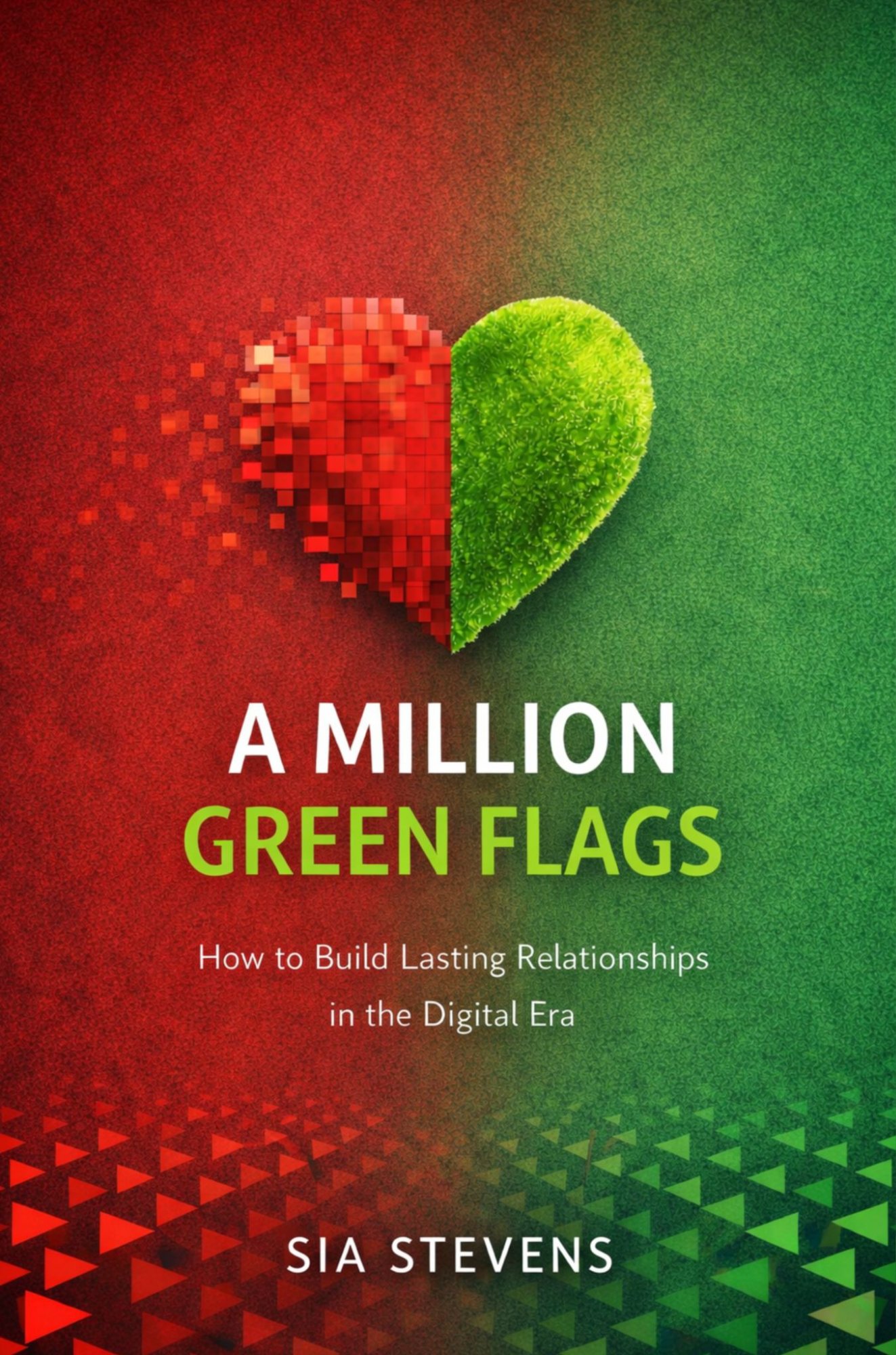A Million Green Flags by Sia Stevens — book cover showing pixelated red heart transforming into solid green heart